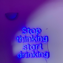 'DEJA DE PENSAR EMPIEZA A BEBER' - Letrero de neón LED