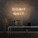 'DON'T QUIT' - LED neon sign