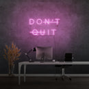 'DON'T QUIT' - LED neon sign