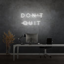 'DON'T QUIT' - LED neon sign