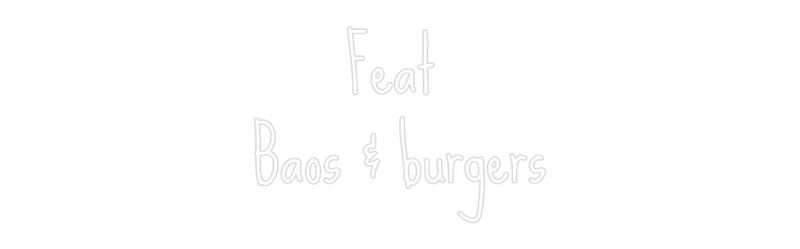 Neon personnalisé new Feat 
Baos &...