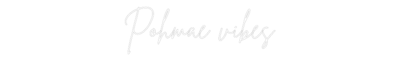Neon personnalisé new Pohmaë vibes