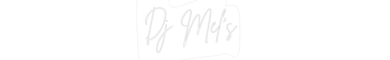 Personalized neon new Dj Mel's