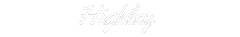 Custom Neon New Highley
