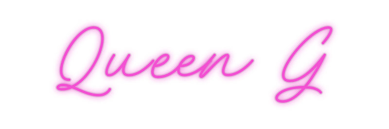 Custom Neon: Queen G