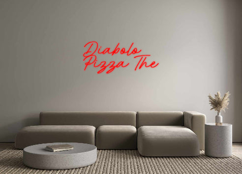 Custom Neon: Diabolo
Pizza...