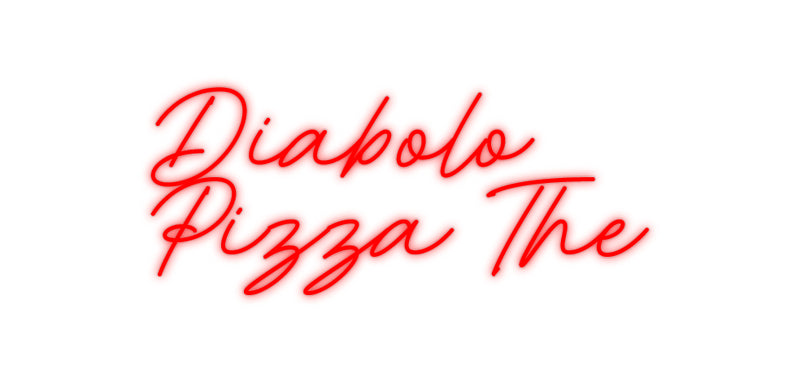 Custom Neon: Diabolo
Pizza...