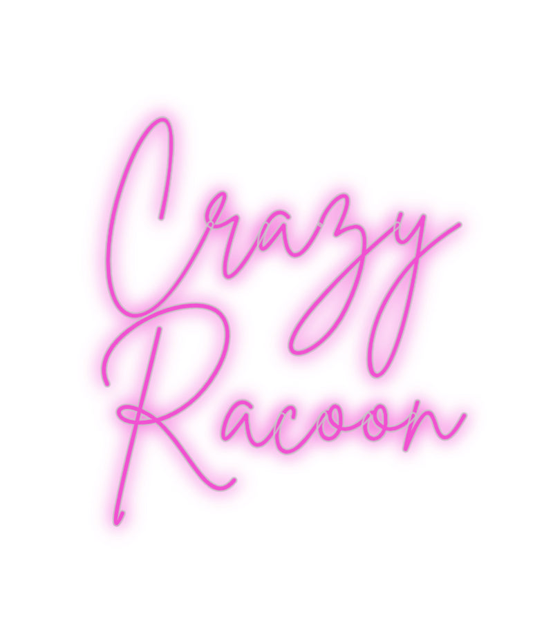Custom Neon French Version Crazy
Racoon