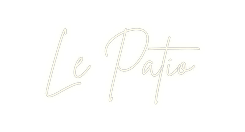 Custom Neon French Version Le Patio