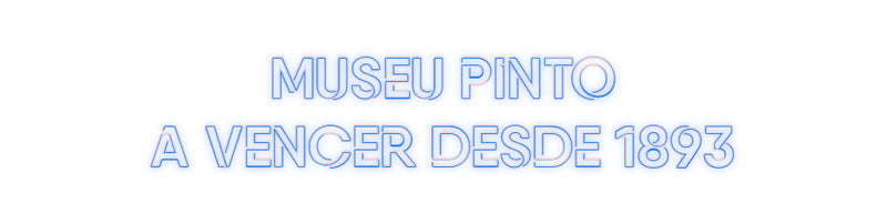 Custom Neon French Version MUSEU PINTO
...