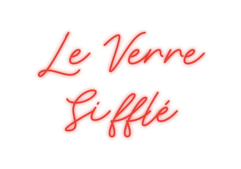 Custom Neon French Version Le Verre
Sif...