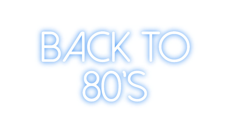 Custom Neon Spanish Version Back to
80’s