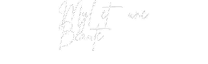 Custom Neon French Version Myl and one
B...
