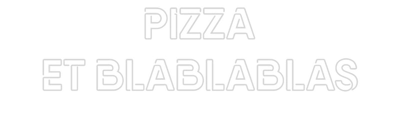 Custom Neon French Version PIZZA
A BLA...
