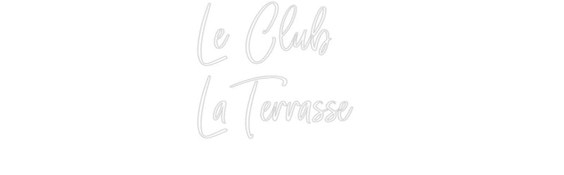 Custom Neon French Version Le Club 
The ...