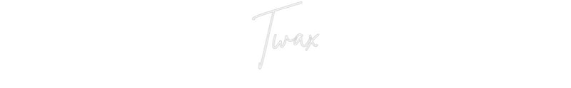 Custom Neon French Version Twax