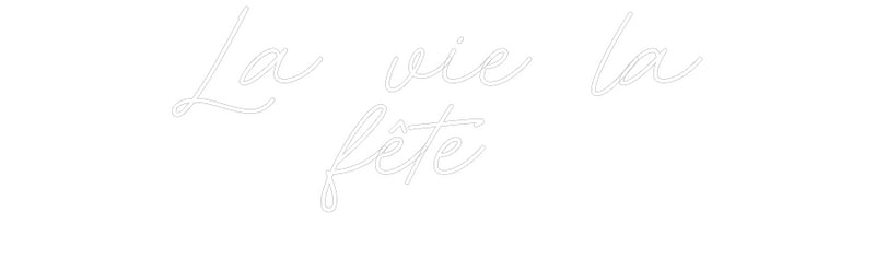 Custom Neon French Version La vie la
faith...