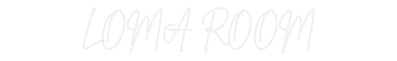 Custom Neon French Version LOMA ROOM