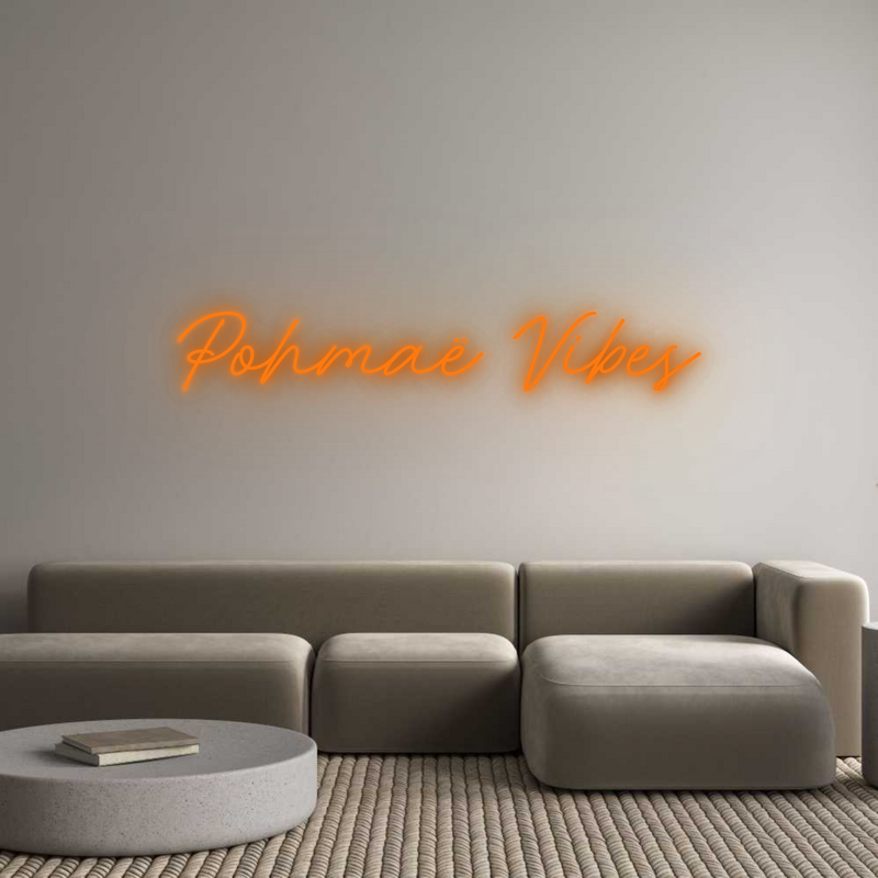 Neon personnalisé new Pohmaë Vibes