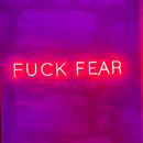 'FUCK FEAR' - LED neon sign