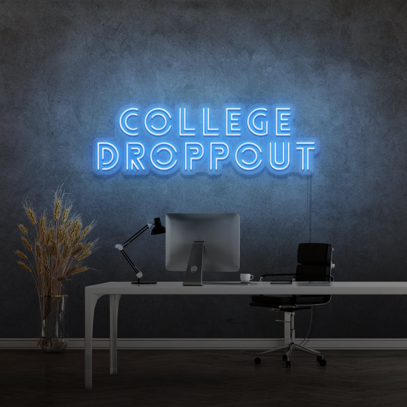 'COLLEGE DROPPOUT' - signe en néon LED