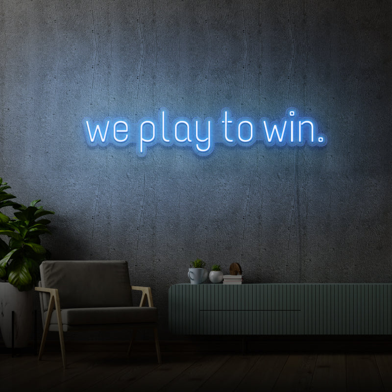 'WE PLAY TO WIN' - signe en néon LED