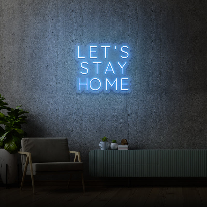 „LET’S STAY HOME“ – LED-Neonschild