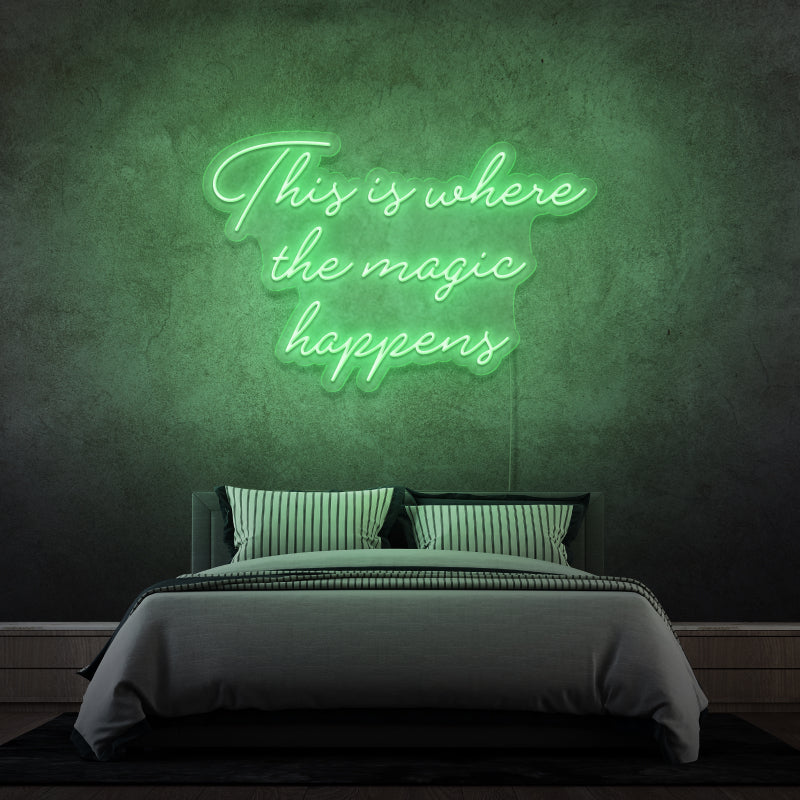 'THIS IS WHERE THE MAGIC HAPPENS' - LED neon sign