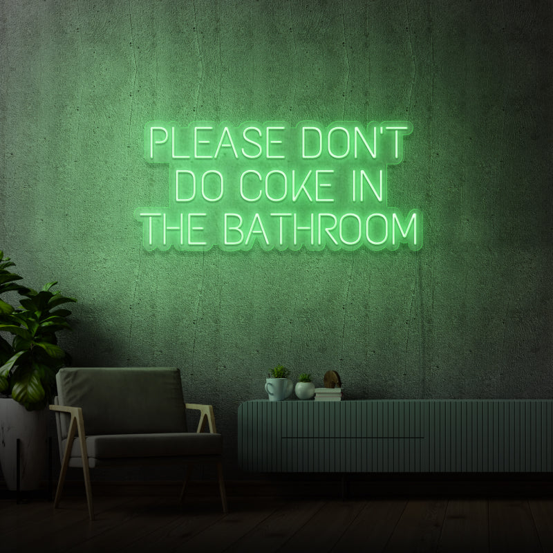 'PLEASE DON’T DO COKE IN THE BATHROOM' - signe en néon LED