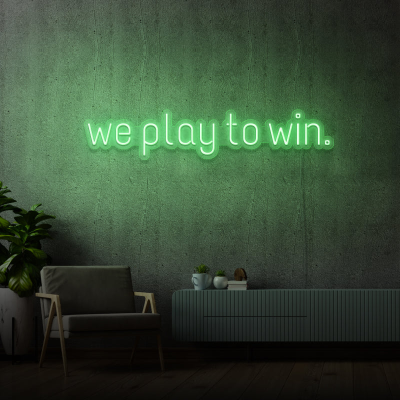 'WE PLAY TO WIN' - signe en néon LED