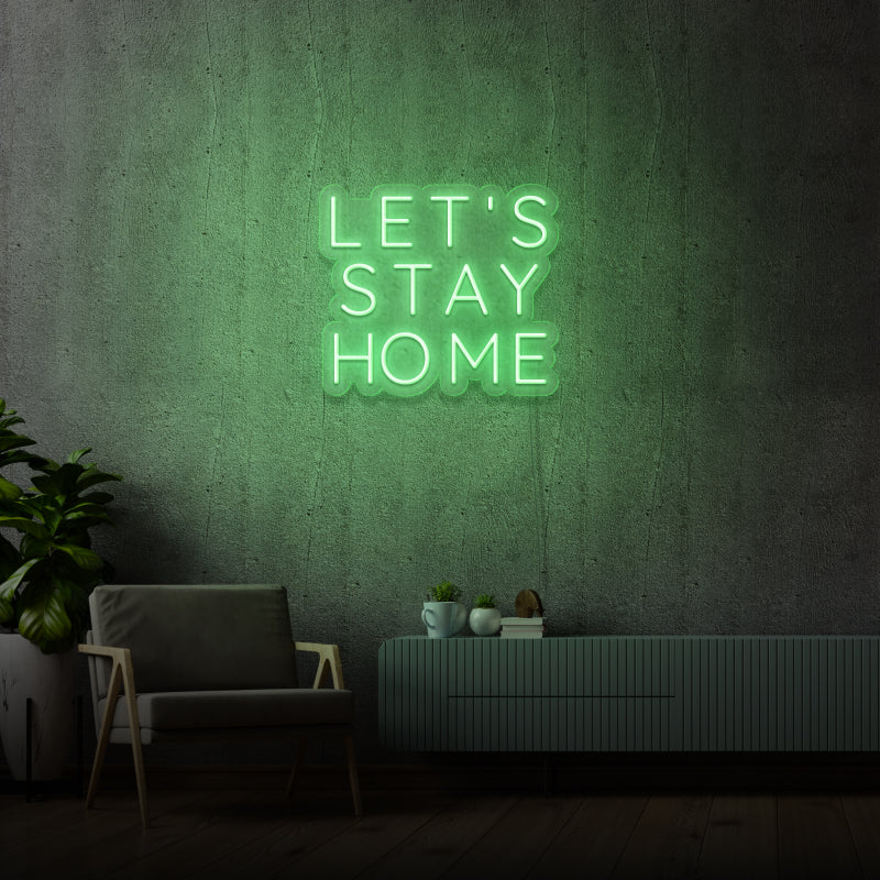 „LET’S STAY HOME“ – LED-Neonschild