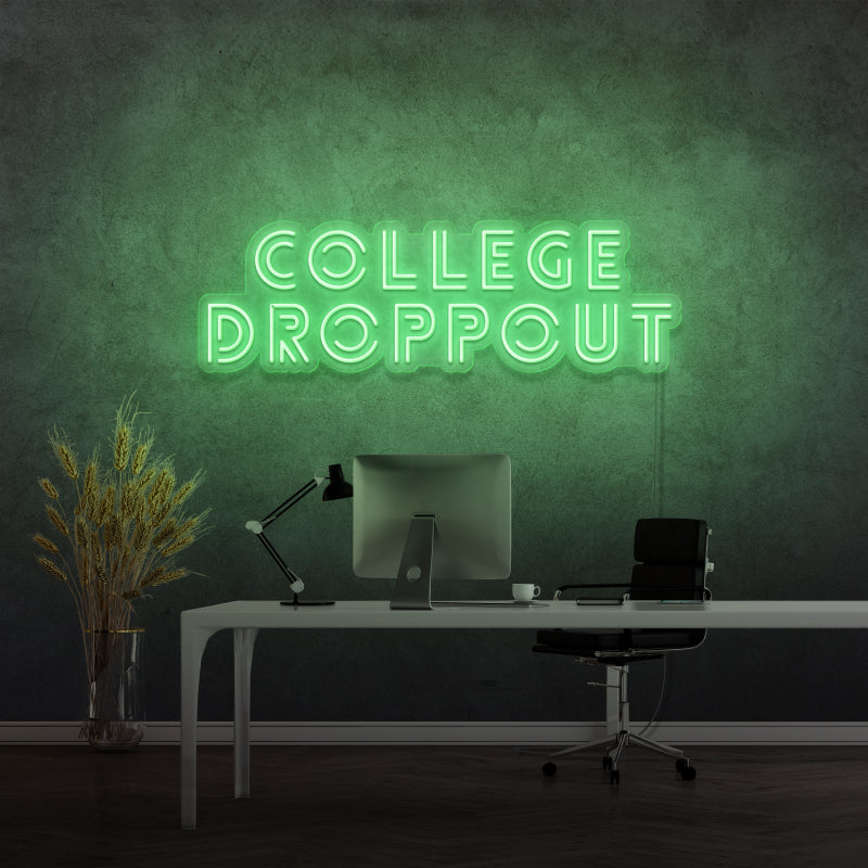 'COLLEGE DROPPOUT' - signe en néon LED