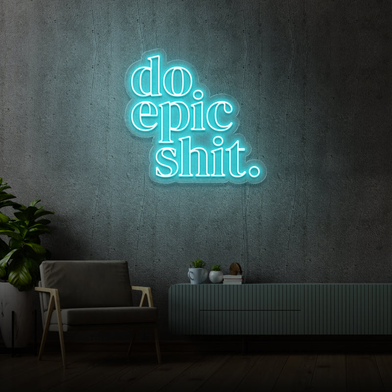'DO EPIC SHIT' - signe en néon LED