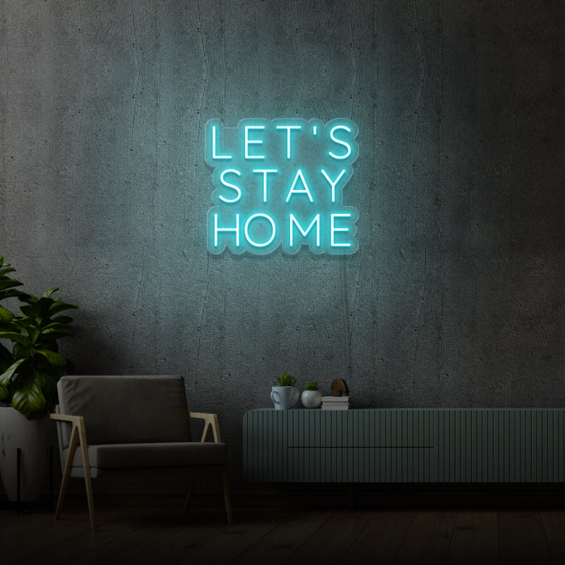 „LET’S STAY HOME“ – LED-Neonschild