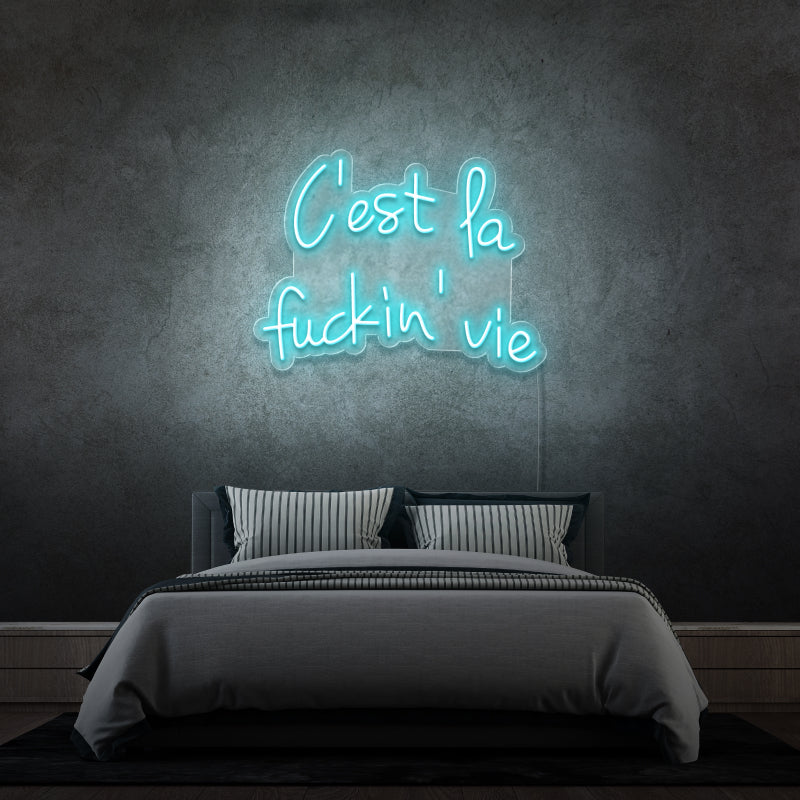 „IT'S THE FUCKIN LIFE“ – LED-Neonschild