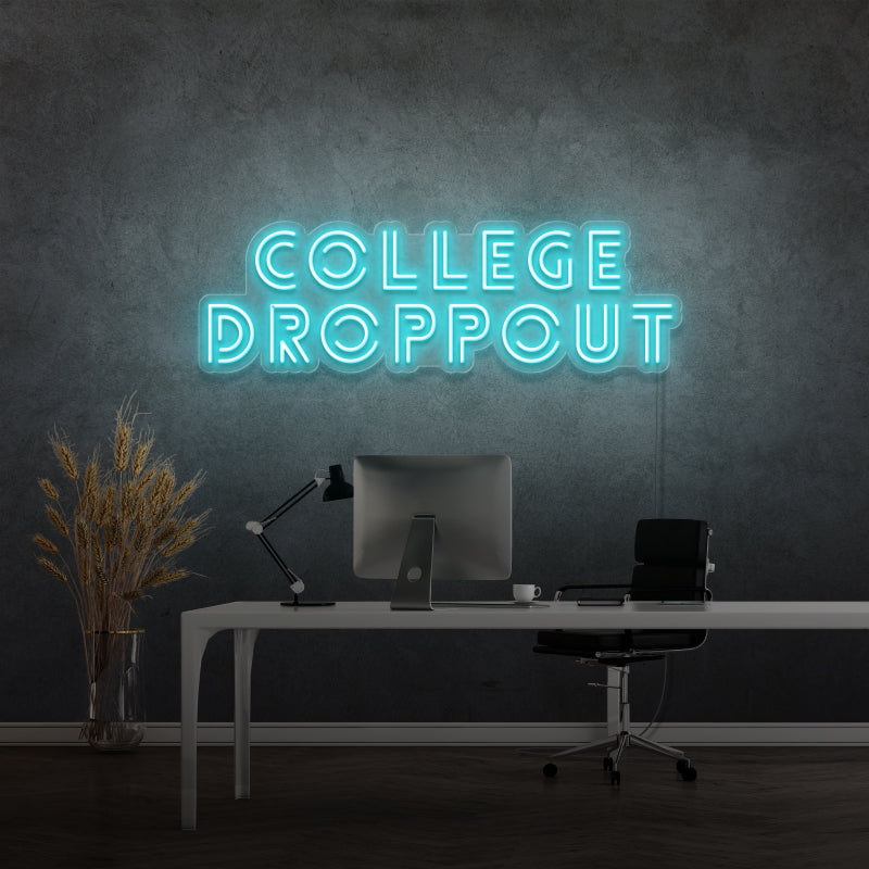 'COLLEGE DROPPOUT' - Insegna al neon a LED