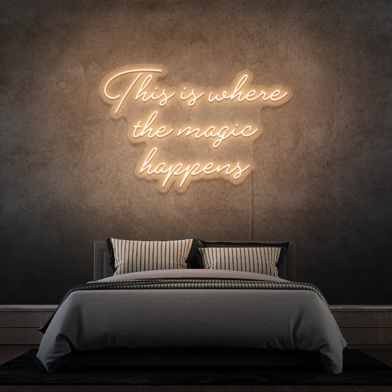 „THIS IS WHERE THE MAGIC HAPPENS“ – LED-Neonschild