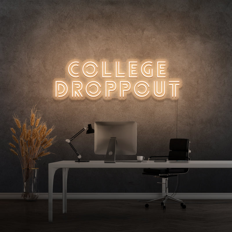 'COLLEGE DROPPOUT' - signe en néon LED