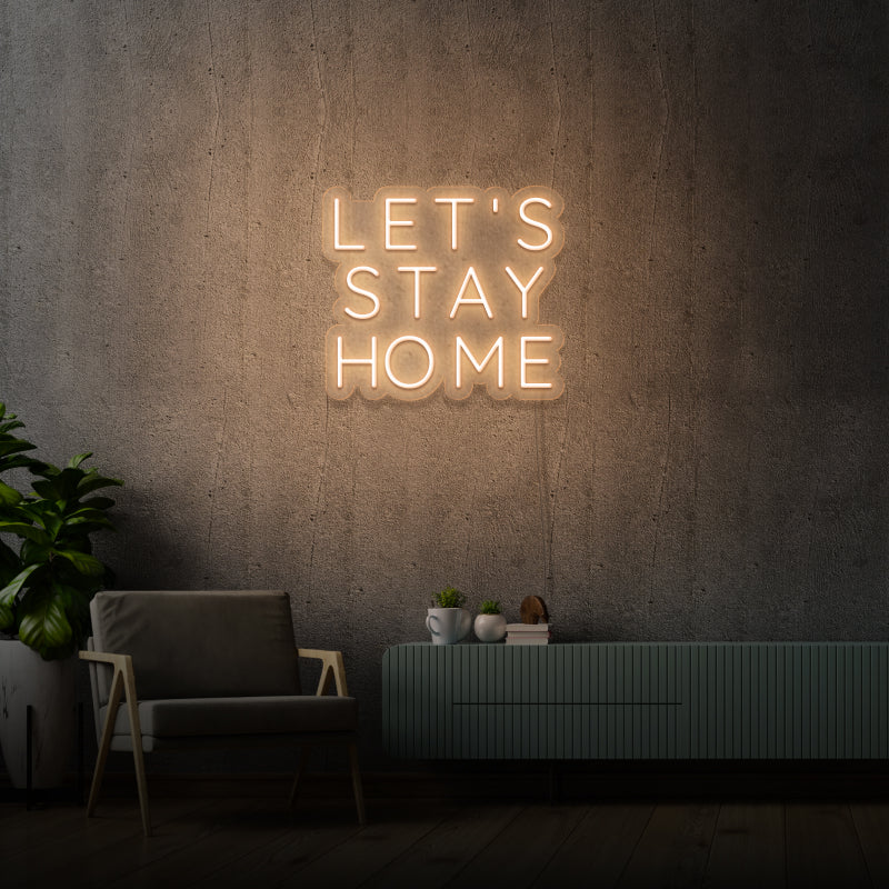 'LET’S STAY HOME' - signe en néon LED