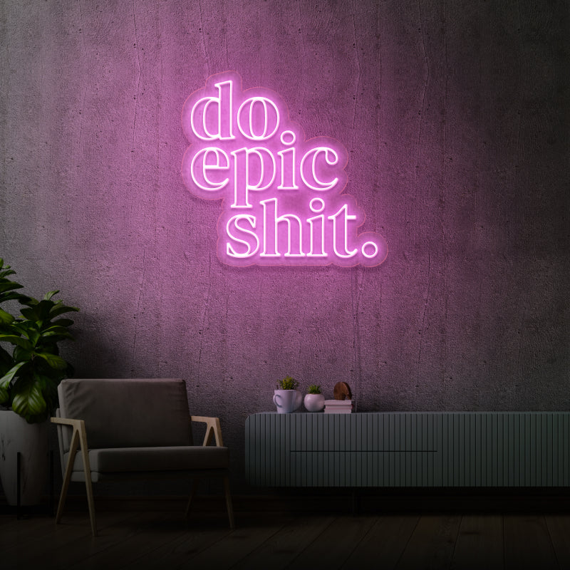 'DO EPIC SHIT' - Letrero de neón LED