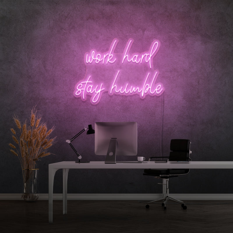 'WORK HARD STAY HUMBLE' - segnaletica a LED al neon