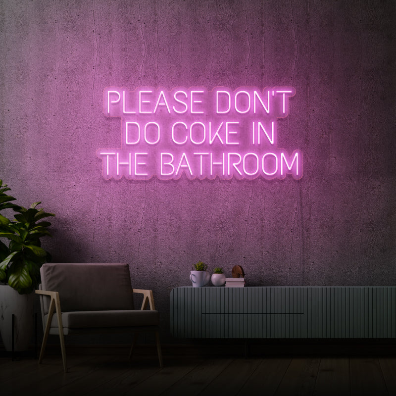 „PLEASE DON’T DO COKE IN THE BATHROOM“ – LED-Neonschild