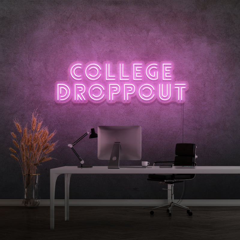 „COLLEGE DROPPOUT“ – LED-Leuchtreklame