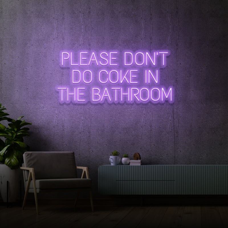 'PLEASE DON'T DO COKE IN THE BATHROOM' - segnaletica a LED neon