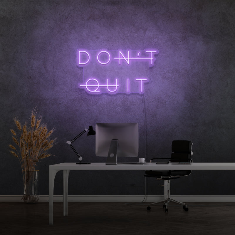 'DON’T QUIT' - signe en néon LED