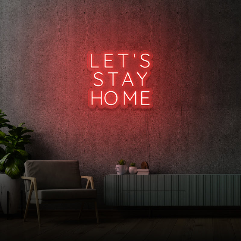 'LET’S STAY HOME' - signe en néon LED