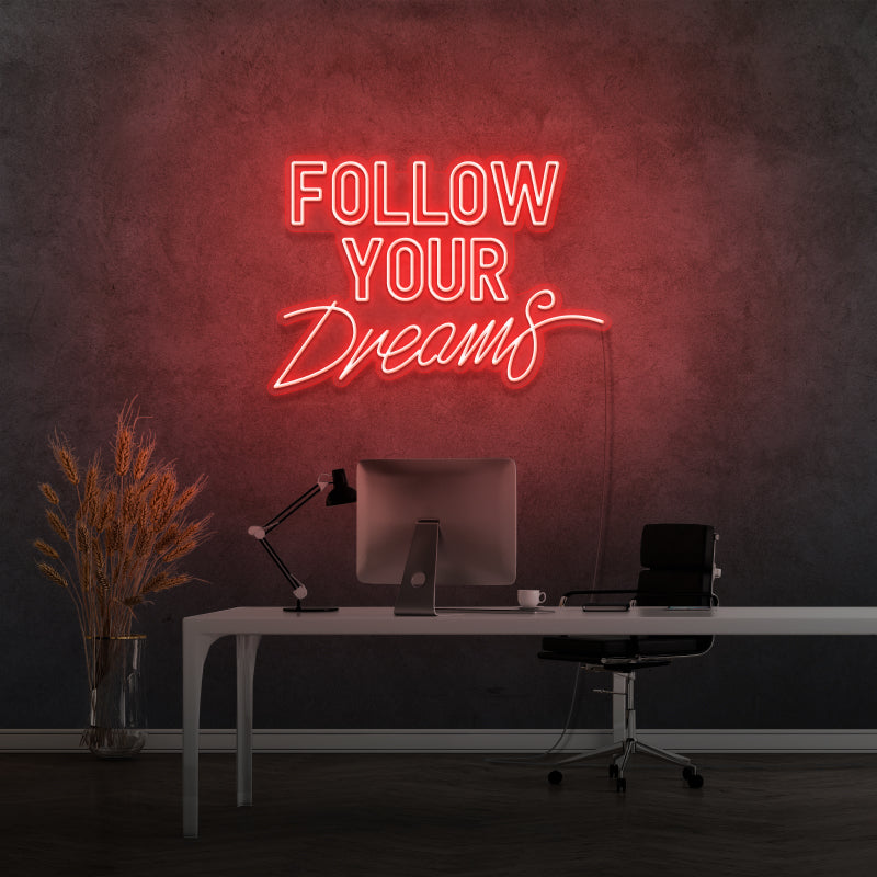 „FOLLOW YOUR DREAMS“ – LED-Neonschild