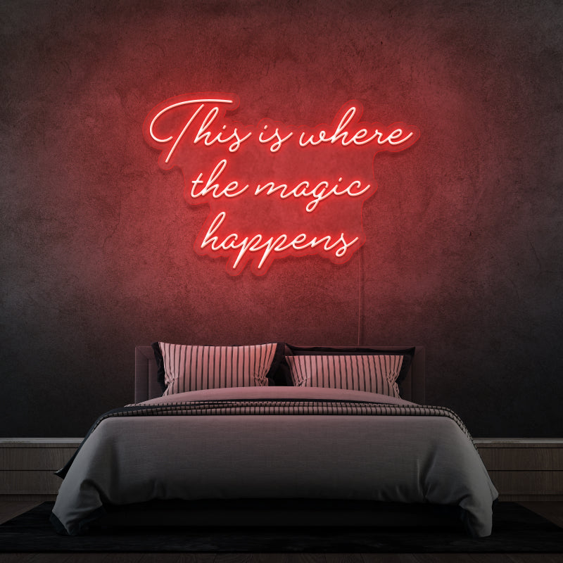 „THIS IS WHERE THE MAGIC HAPPENS“ – LED-Neonschild