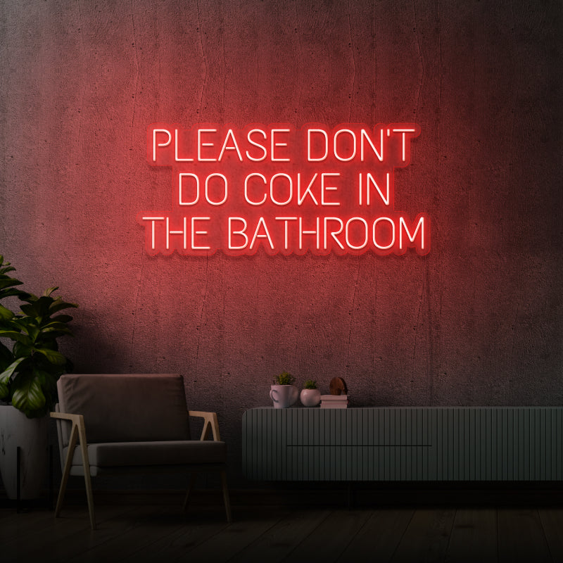 'PLEASE DON’T DO COKE IN THE BATHROOM' - signe en néon LED