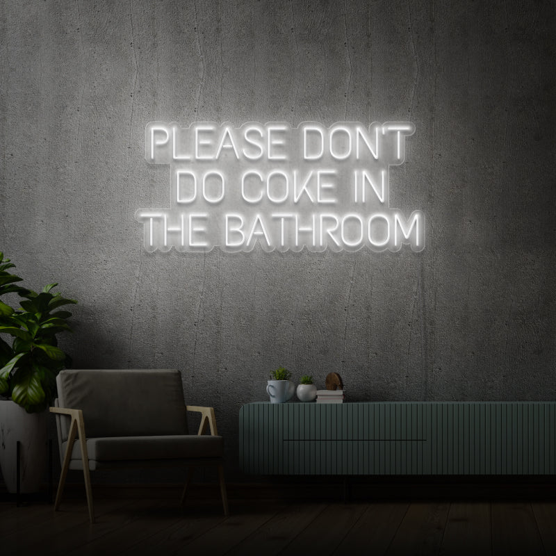 'PLEASE DON'T DO COKE IN THE BATHROOM' - segnaletica a LED neon